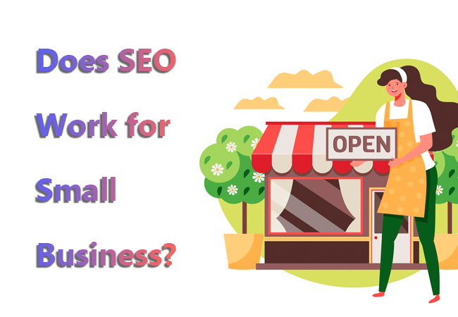 Does SEO work for small business?